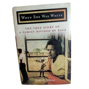 When She Was White: The True Story of a Family Divided by Judith Stone.
